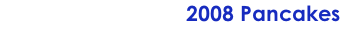 2008 Pancakes
